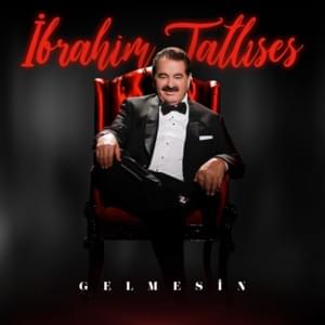 Gelmesin - İbrahim Tatlıses