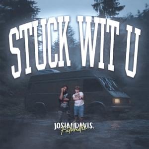 STUCK WIT U. - JOSIAHDAVIS. (USA) (Ft. Futuristic)