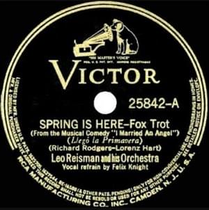 Spring Is Here - Leo Reisman & His Orchestra (Ft. Felix Knight)