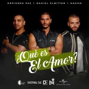 ¿Qué Es El Amor? - Daniel Elbittar (Ft. Espinoza Paz & Nacho)