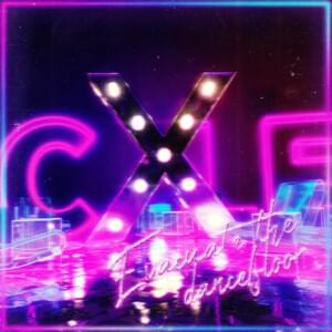 Evacuate The Dancefloor - CXLE