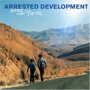 Since The Last Time - Arrested Development