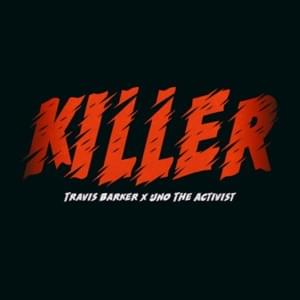 Killer - UnoTheActivist & Travis Barker