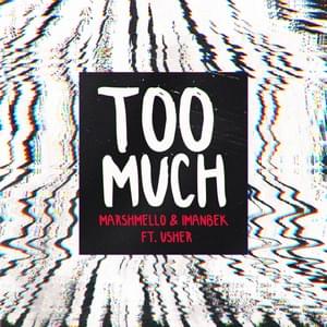 Too Much - Marshmello & Imanbek (Ft. USHER)