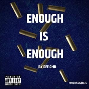 Enough is Enough - OMB Jay Dee