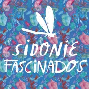 Fascinados (Versión 20 Aniversario) - Sidonie (Ft. Abraham Boba, Albert Pla, Alondra Bentley, Anni B Sweet, Carlos Sadness, Dorian (ROU), Elefantes, Fuel Fandango, Iván Ferreiro, IZAL, Javiera Mena, Jeanette, Joan Manuel Serrat, La Bien Querida, La Habita