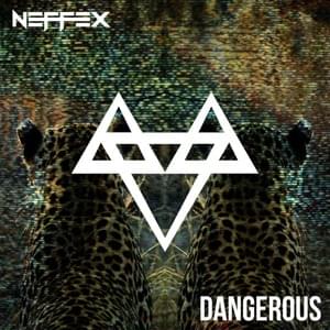 Dangerous - NEFFEX