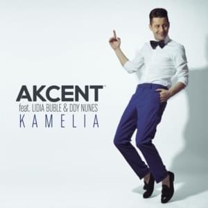 Kamelia - Akcent (Ft. DDY Nunes & Lidia Buble)