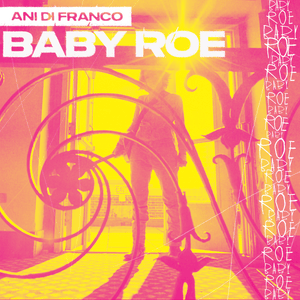 Baby Roe - Ani DiFranco