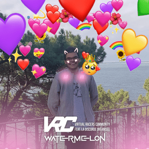 Watermelon - Virtual Racers Community (Ft. La Discorde Organisée)