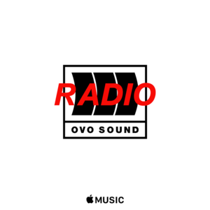 OVO Sound Radio Episode 1 Tracklist - Drake