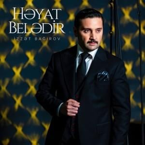 Həyat Belədir - İzzət Bağırov