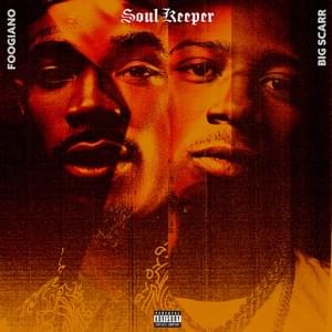 Soul Keeper - Foogiano & Big Scarr