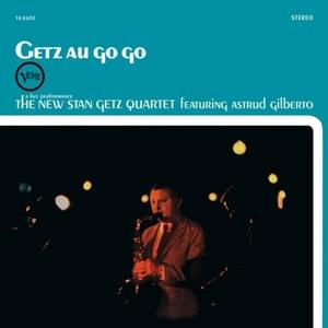 Only Trust Your Heart - Stan Getz (Ft. Astrud Gilberto)