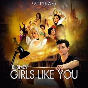 Disney Girls Like You - PattyCake Productions