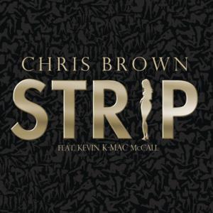 Strip - Chris Brown (Ft. Kevin McCall)