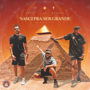 Nasci pra Ser Grande (Tributo F.R) - Pineapple StormTV (Ft. BK', Djonga & Froid)