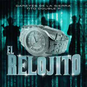 EL RELOJITO - Los Dareyes De La Sierra & Tito Double P