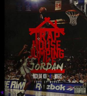 Jumpin’ Like Jordan - Migos & Rich the Kid