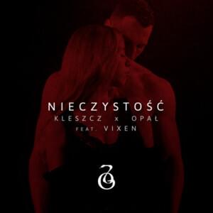 Nieczystość - Kleszcz x Opał (Ft. Vix.N)