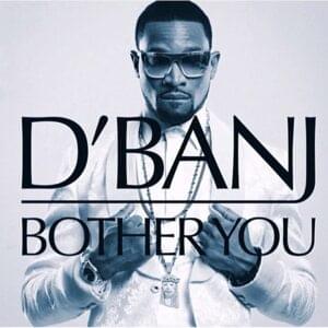 Bother You - D'Banj