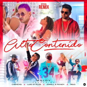 Alto Contenido (Remix) [Explicit] - Maldy (Ft. Chencho Corleone, Ñejo, Jowell & Randy & Luigi 21 Plus)