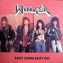 Easy Come Easy Go - Winger