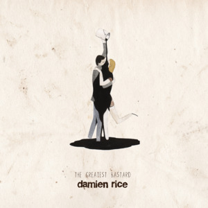 The Greatest Bastard - Damien Rice