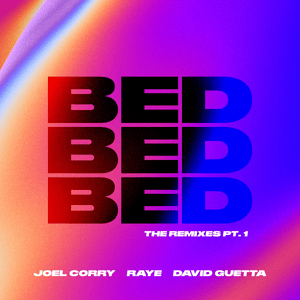 BED (Chapter & Verse Remix) - Joel Corry, RAYE & David Guetta