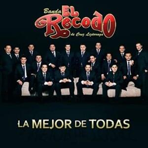 La Mejor de Todas - Banda El Recodo de Cruz Lizárraga