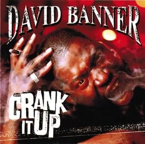 Crank it Up - David Banner (Ft. Static Major)