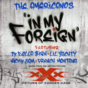 In My Foreign (Remix) - The Americanos (Ft. French Montana, Lil Yachty, Nicky Jam & Ty Dolla $ign)