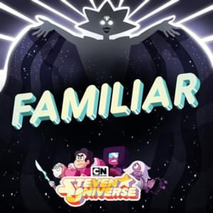 Familiar - Steven Universe (Ft. Zach Callison)