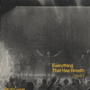 Everything That Has Breath (Praise) [Live] - Jesus Culture (Ft. Bryan & Katie Torwalt)