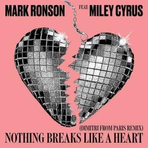 Nothing Breaks Like A Heart (Dimitri From Paris Remix) - Mark Ronson (Ft. Miley Cyrus)