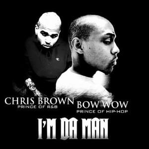 I’m Da Man - Bow Wow (Ft. Chris Brown)