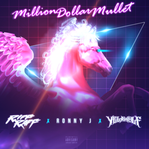 MiLLiON DOLLAR MULLET - Riff Raff, Yelawolf & Ronny J