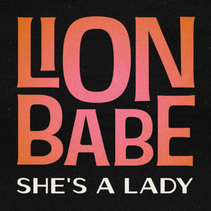 She’s A Lady - LION BABE