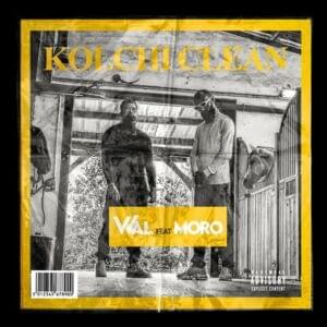 Kolchi Clean - Wal (Ft. Moro)