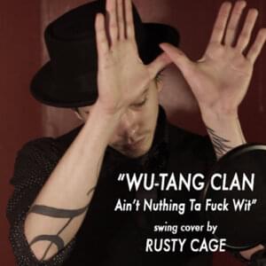 Wu Tang Clan Ain’t Nothing Ta Fuck Wit - Rusty Cage