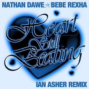 Heart Still Beating (Ian Asher Remix) - Nathan Dawe & Bebe Rexha