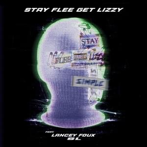 Simple - Stay Flee Get Lizzy, Lancey Foux & SL