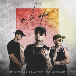 No Le Meten - Gera MX (Ft. Bipo Montana & Jay Romero)