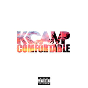 Comfortable - K CAMP