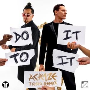 Do It To It (Tiësto Remix) - ACRAZE (Ft. Cherish)