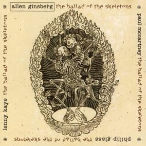 Ballad of the Skeletons - Edit - Allen Ginsberg (Ft. Lenny Kaye, Paul McCartney & Philip Glass)