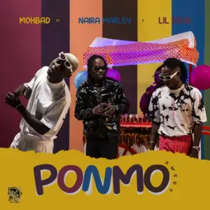 Ponmo - Mohbad (Ft. Lil Kesh & Naira Marley)