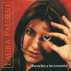 Escucha a tu corazón - Laura Pausini