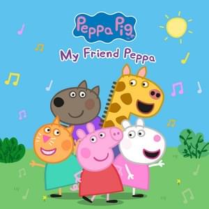 My Friend Peppa - Peppa Pig