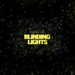 Blinding Lights - Fame on Fire